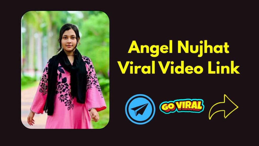 Tiktokar Angel Nujhat Viral Video Link
