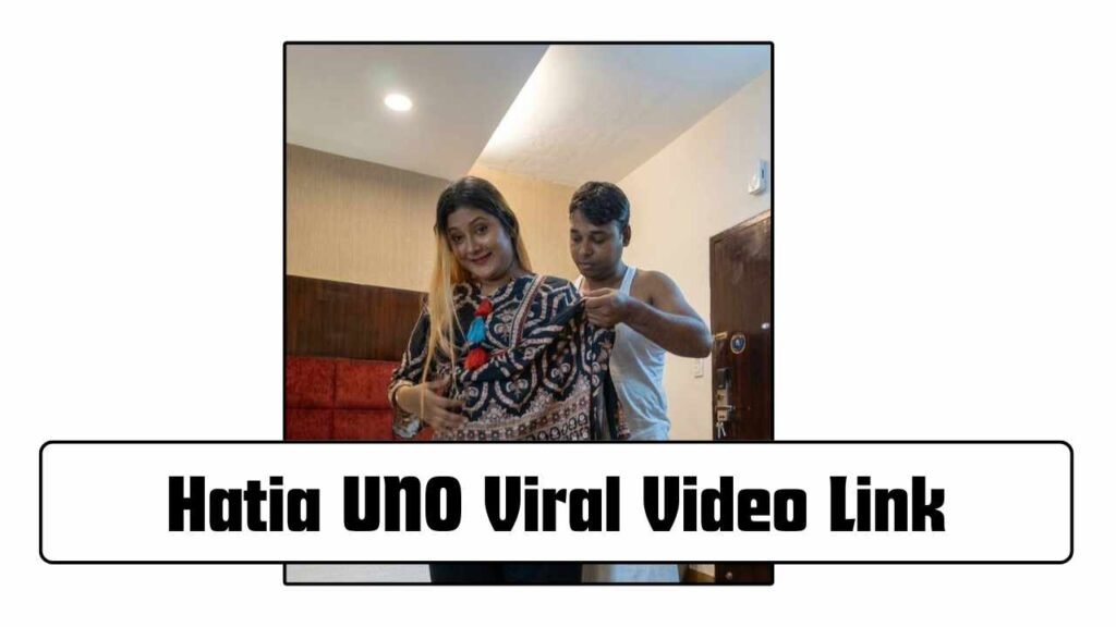 Hatia UNO Viral Video Link